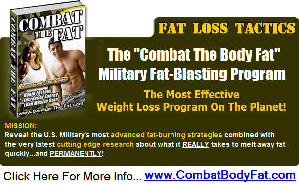 Click Here To Get Your Copy Of The Combat The Body Fat Program