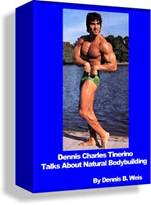 Dennis Charles Tinerino Talks About Bodybuilding