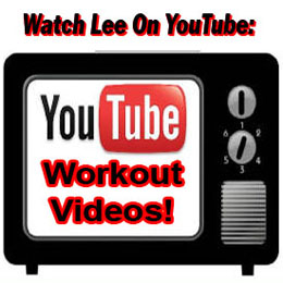 Watch Lee's Bodybuilding YouTube Workout Videos