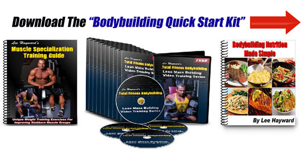 FREE Bodybuilding Quick Start Kit — Lee Hayward's Total Fitness